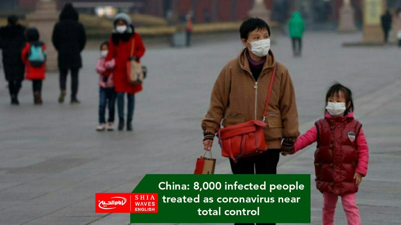 Photo of China: 8,000 infected people treated as coronavirus near total control