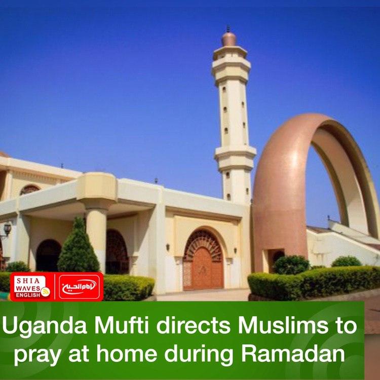 Photo of Uganda Mufti directs Muslims to pray at home during Ramadan