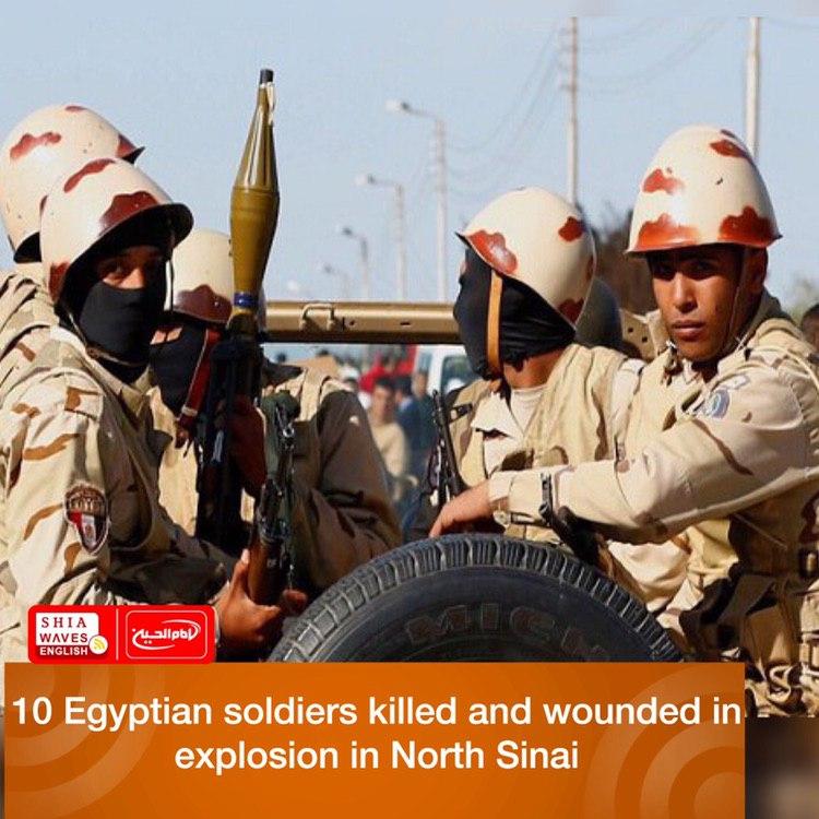 Photo of 10 Egyptian soldiers killed and wounded in explosion in North Sinai