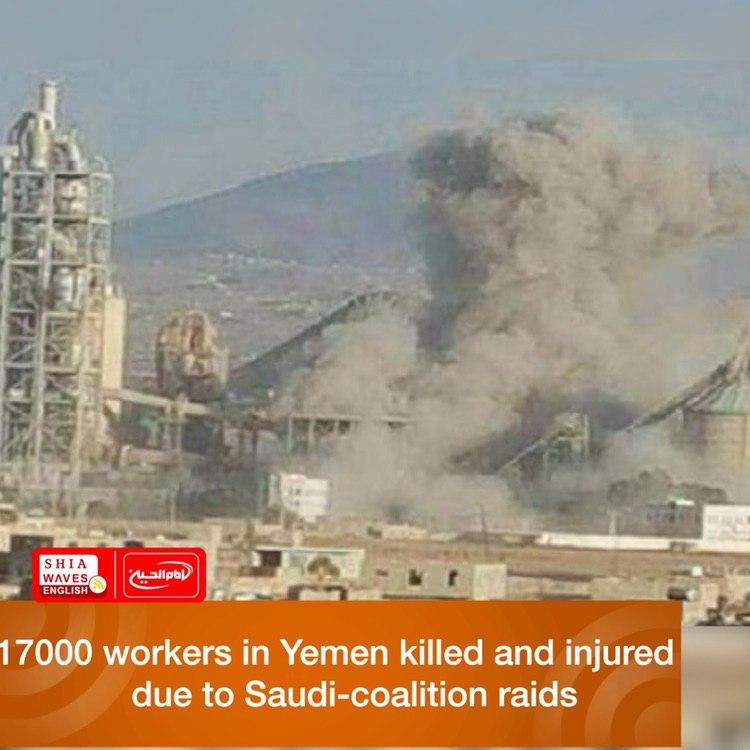 Photo of 17000 workers in Yemen killed and injured due to Saudi-coalition raids