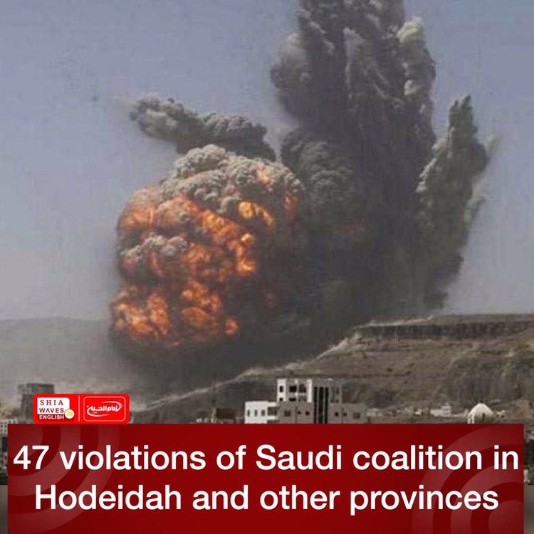 Photo of 47 violations of Saudi coalition in Hodeidah and other provinces