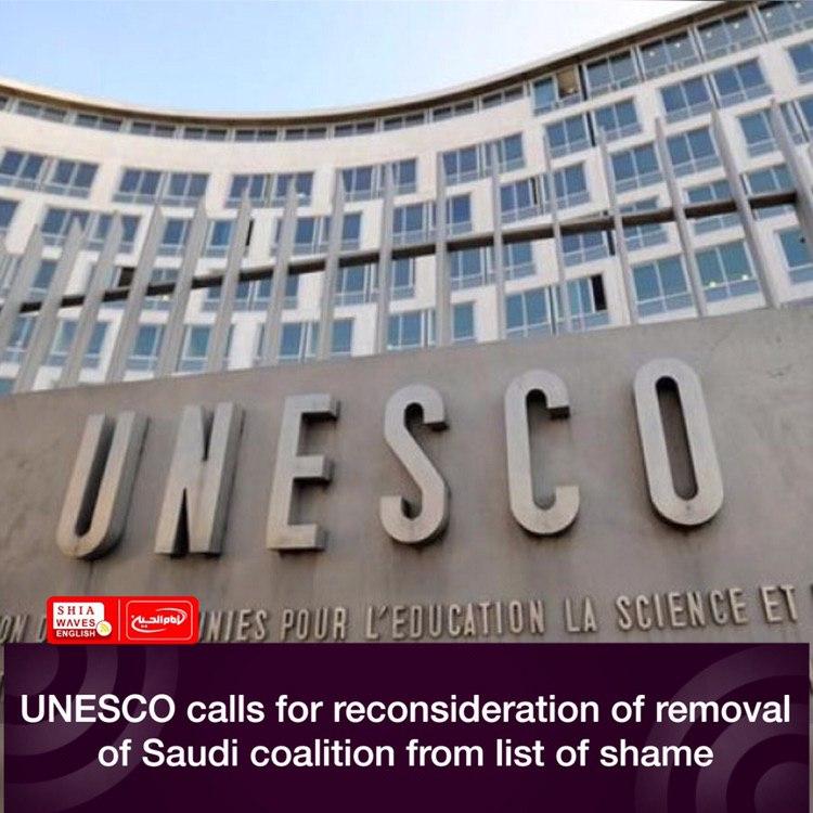 Photo of UNESCO calls for reconsideration of removal of Saudi coalition from list of shame