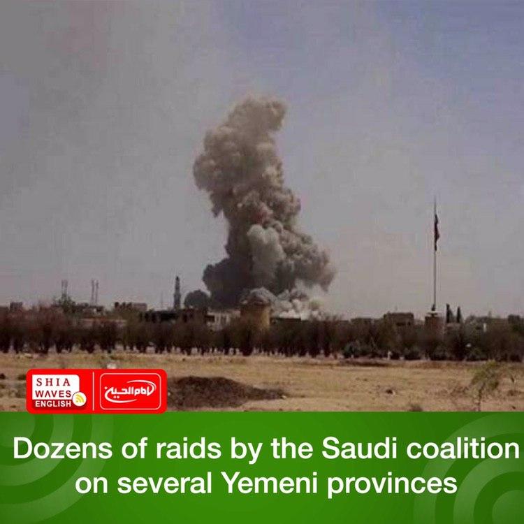 Photo of Dozens of raids by the Saudi coalition on several Yemeni provinces