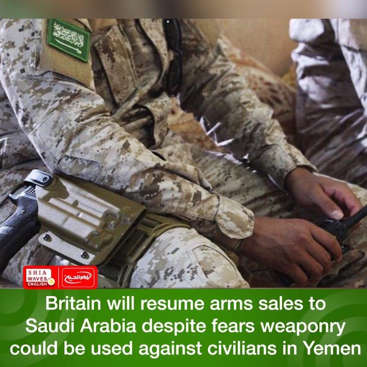 Photo of Britain will resume arms sales to Saudi Arabia despite fears weaponry could be used against civilians in Yemen