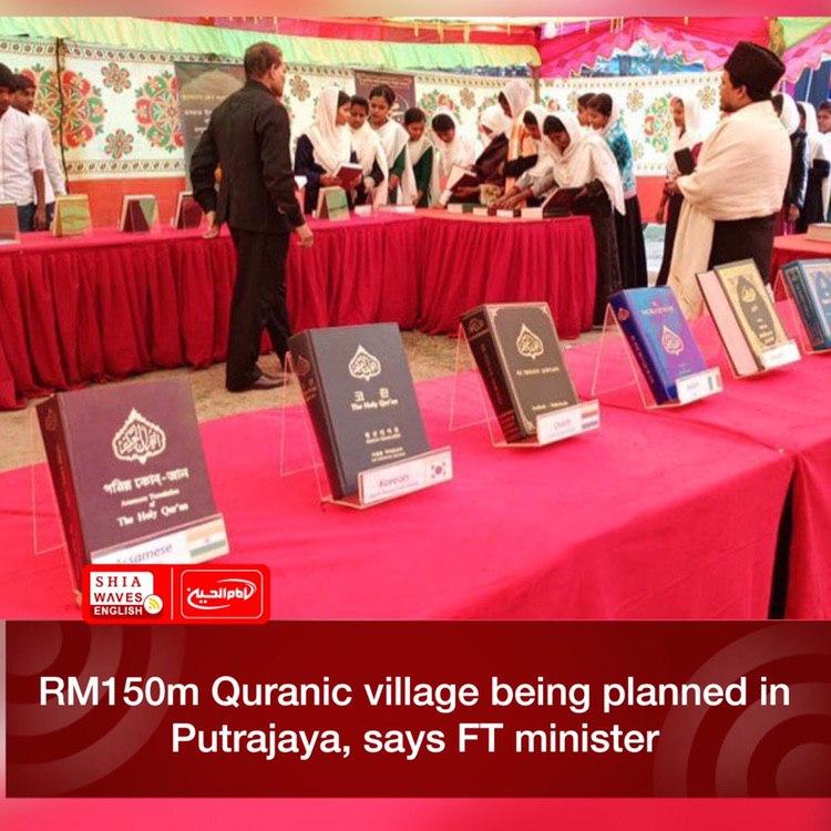 Photo of RM150m Quranic village being planned in Putrajaya, says FT minister