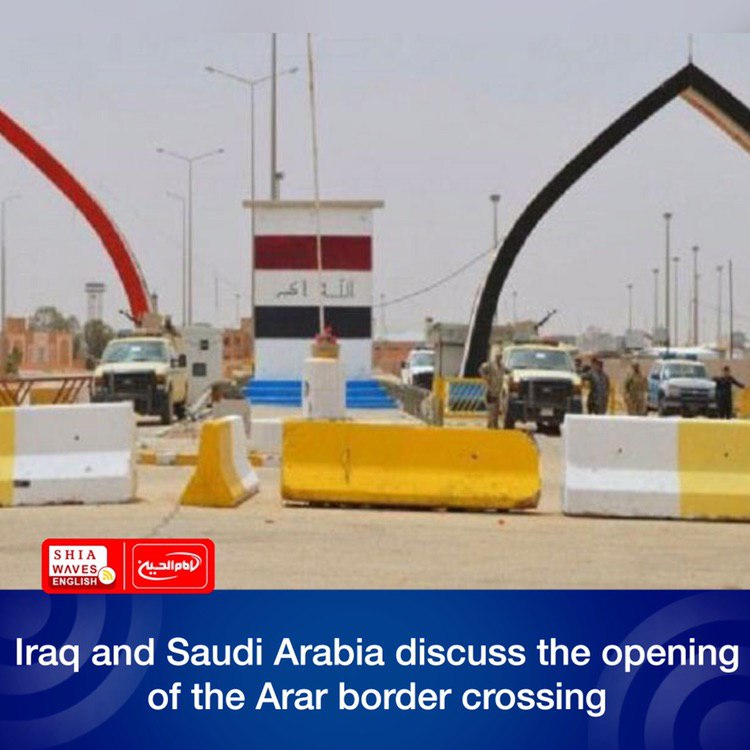 Photo of Iraq and Saudi Arabia discuss the opening of the Arar border crossing