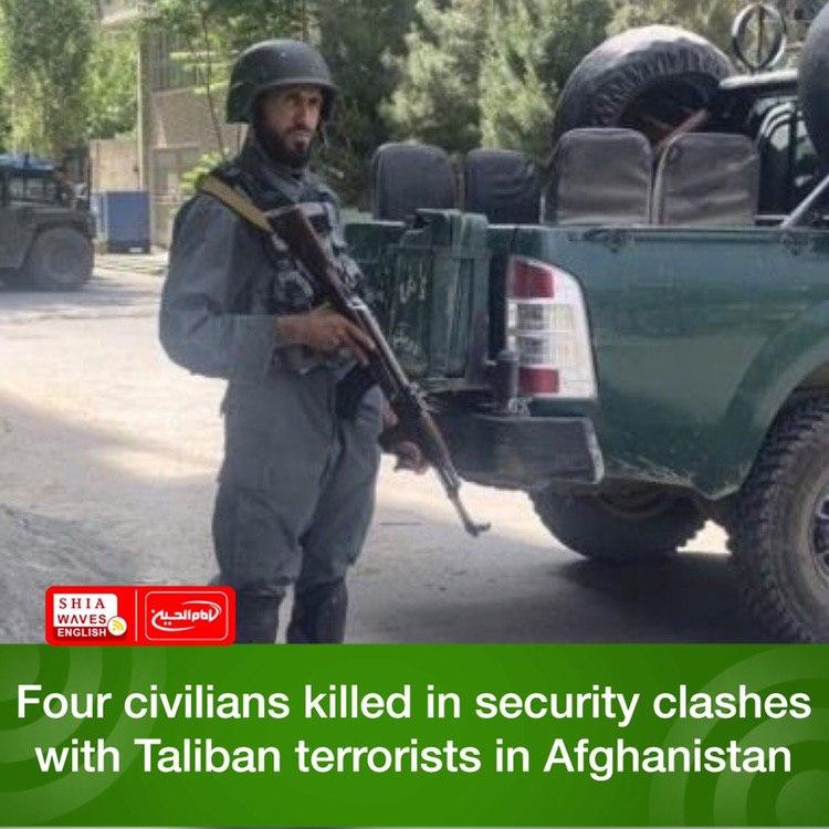 Photo of Four civilians killed in security clashes with Taliban terrorists in Afghanistan