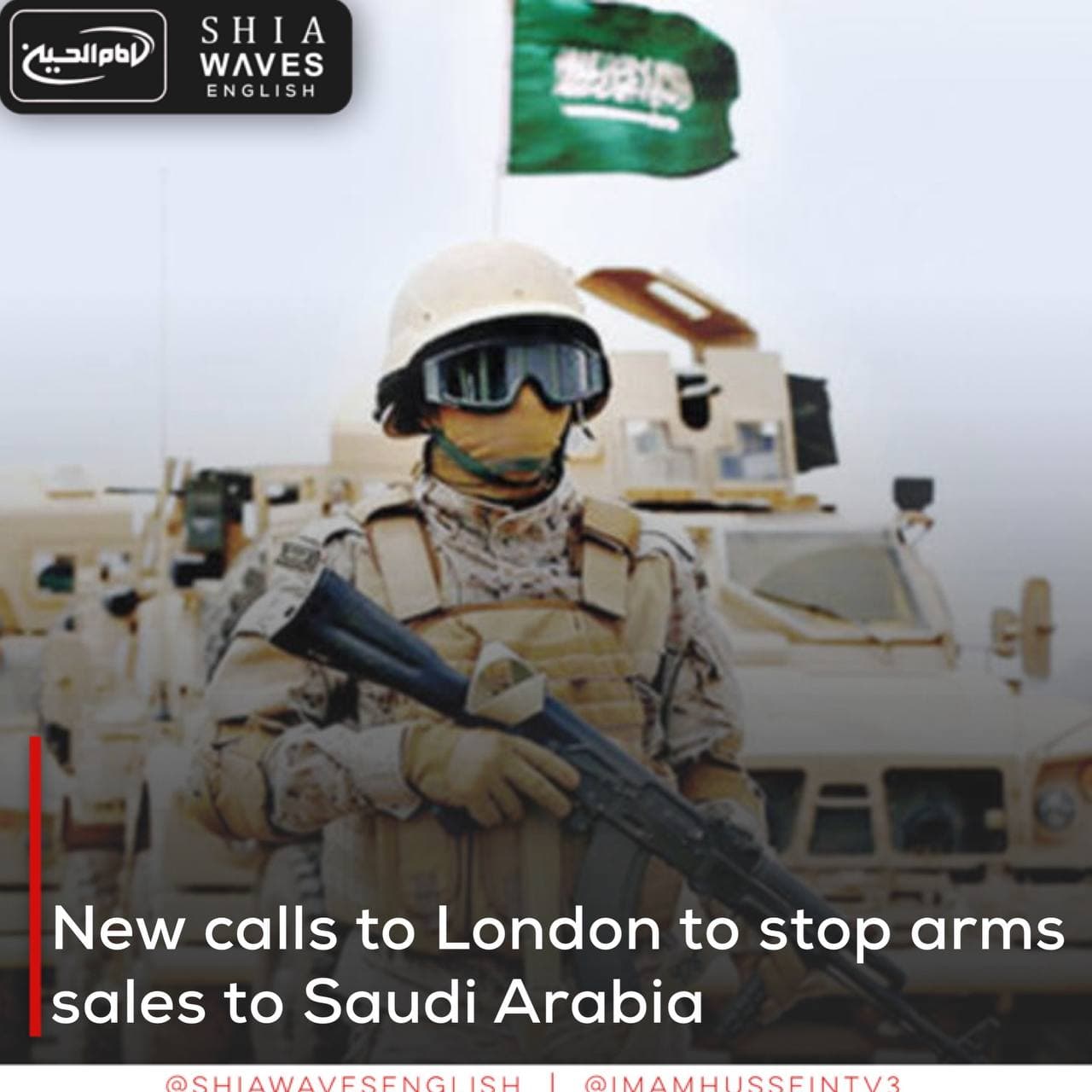 New calls to London to stop arms sales to Saudi Arabia - Shia Waves