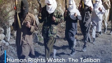 Photo of Human Rights Watch: The Taliban violated laws of the general amnesty and there were killings and torture of former officials
