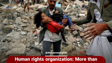 Photo of Human rights organization: More than 13,000 children and women have been martyred and wounded since the start of the war on Yemen